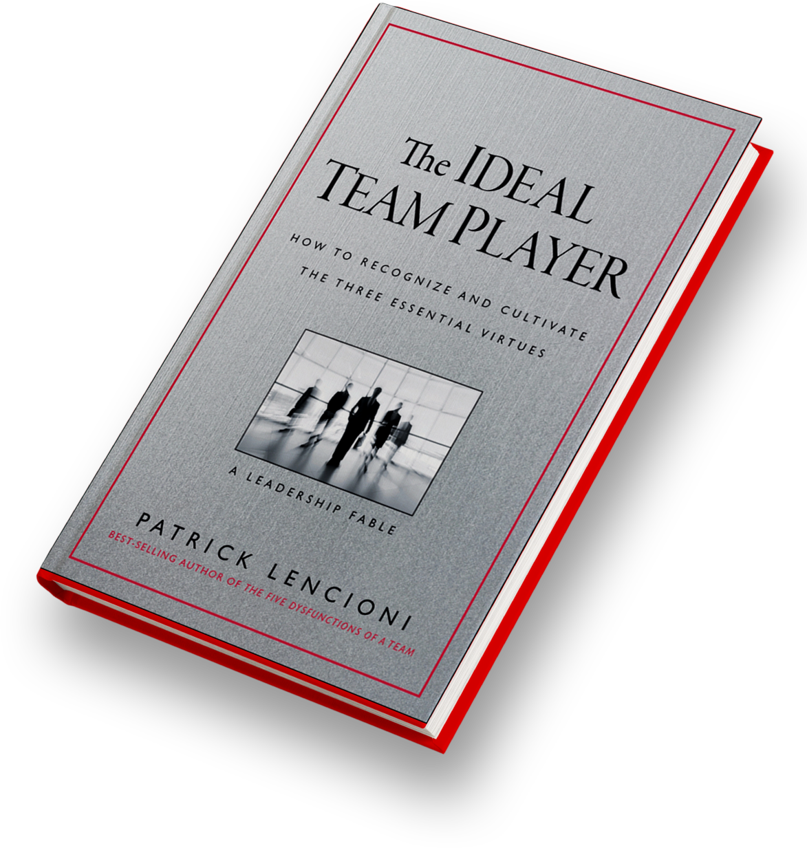 The Ideal Team Player - by Patrick Lencioni