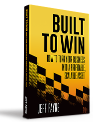 Built To Win - by Jeff Payne - Coming Soon on Amazon, Barnes & Noble, and Goodreads