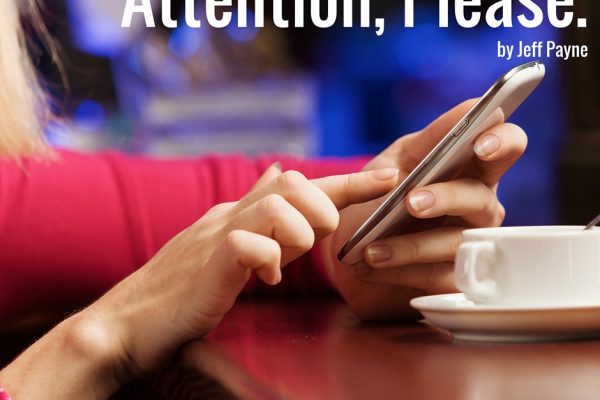 Attention, Please. | by Jeff Payne