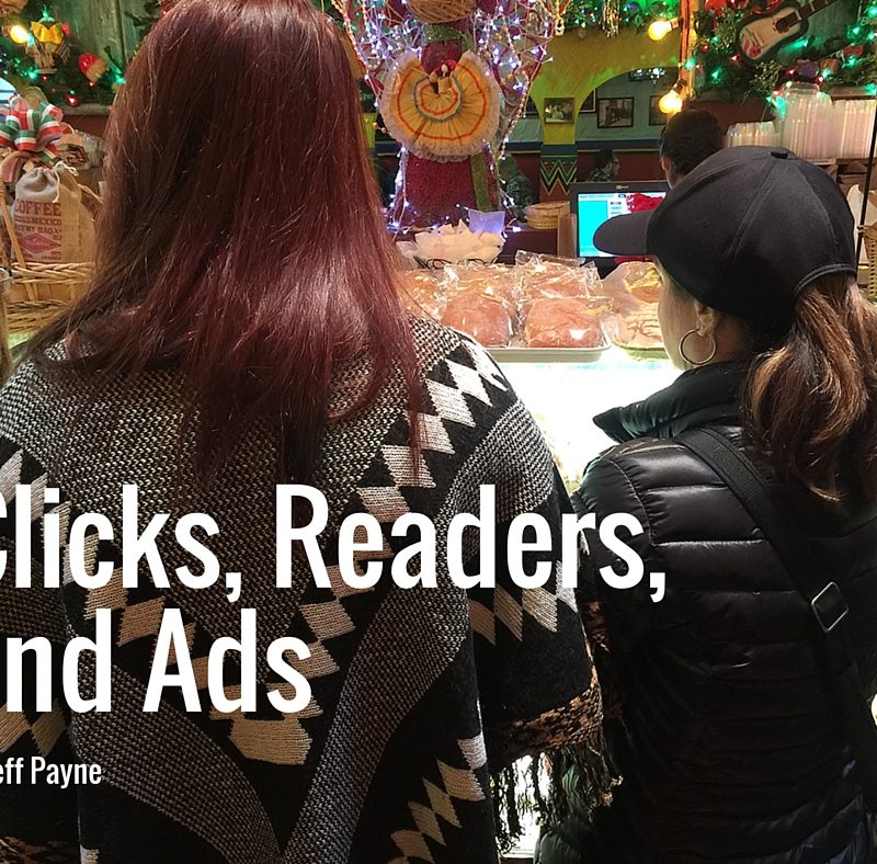 Clicks, Readers, and Ads | by Jeff Payne