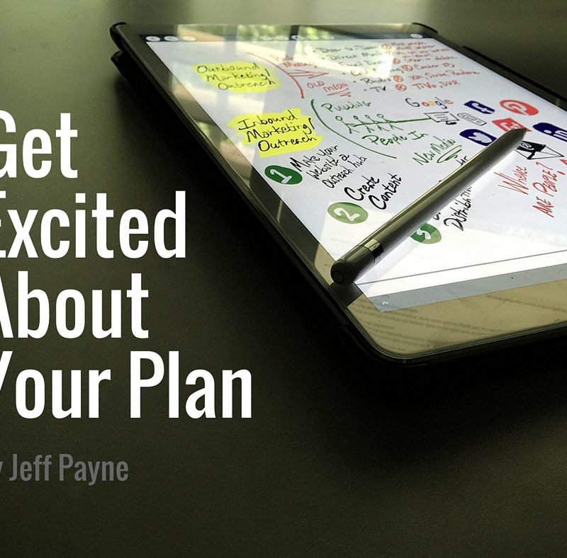 Get Excited About The Plan | by Jeff Payne