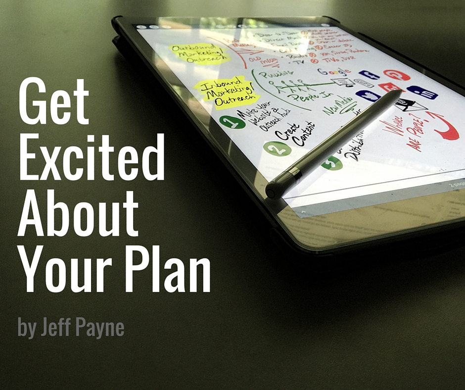 Get Excited About The Plan | by Jeff Payne