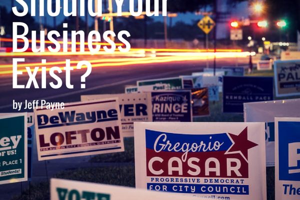 Should Your Business Exist? | Jeff Payne