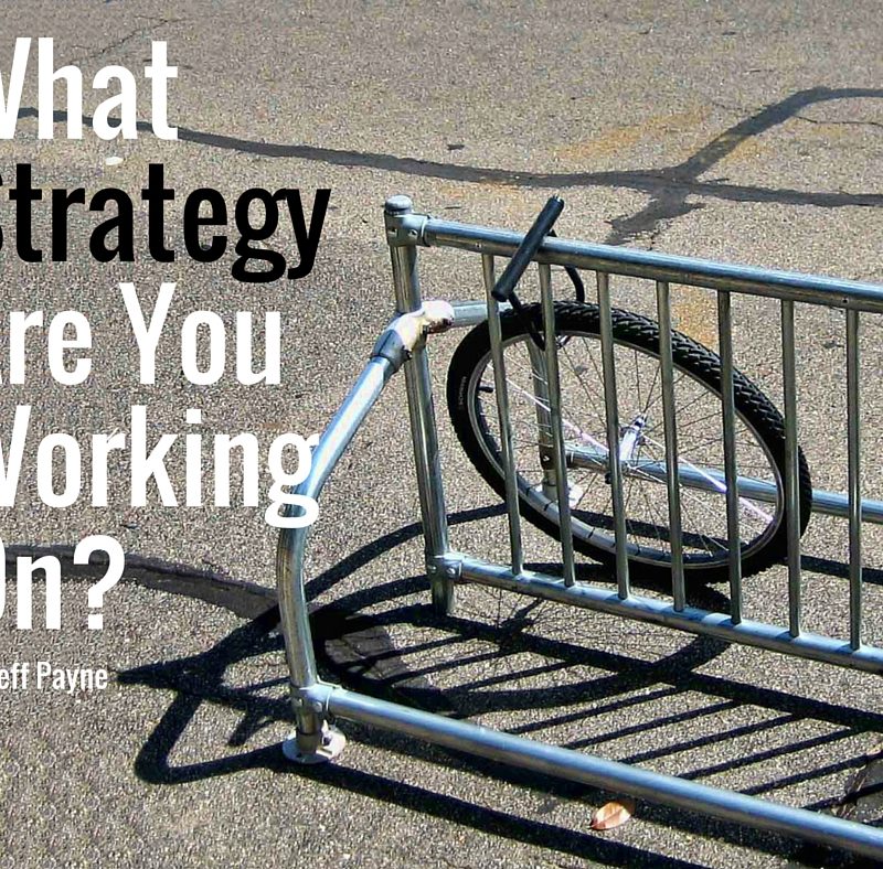 What Strategy Are You Working On? | Jeff Payne